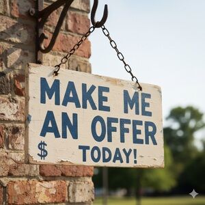 Make me a reasonable offer!